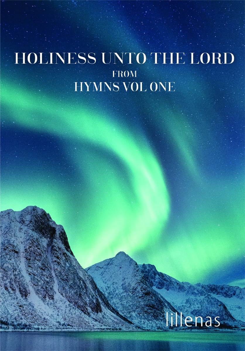 Holiness unto the Lord (Now and Forever)